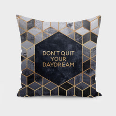 Don't quit your daydream Cushion/Pillow