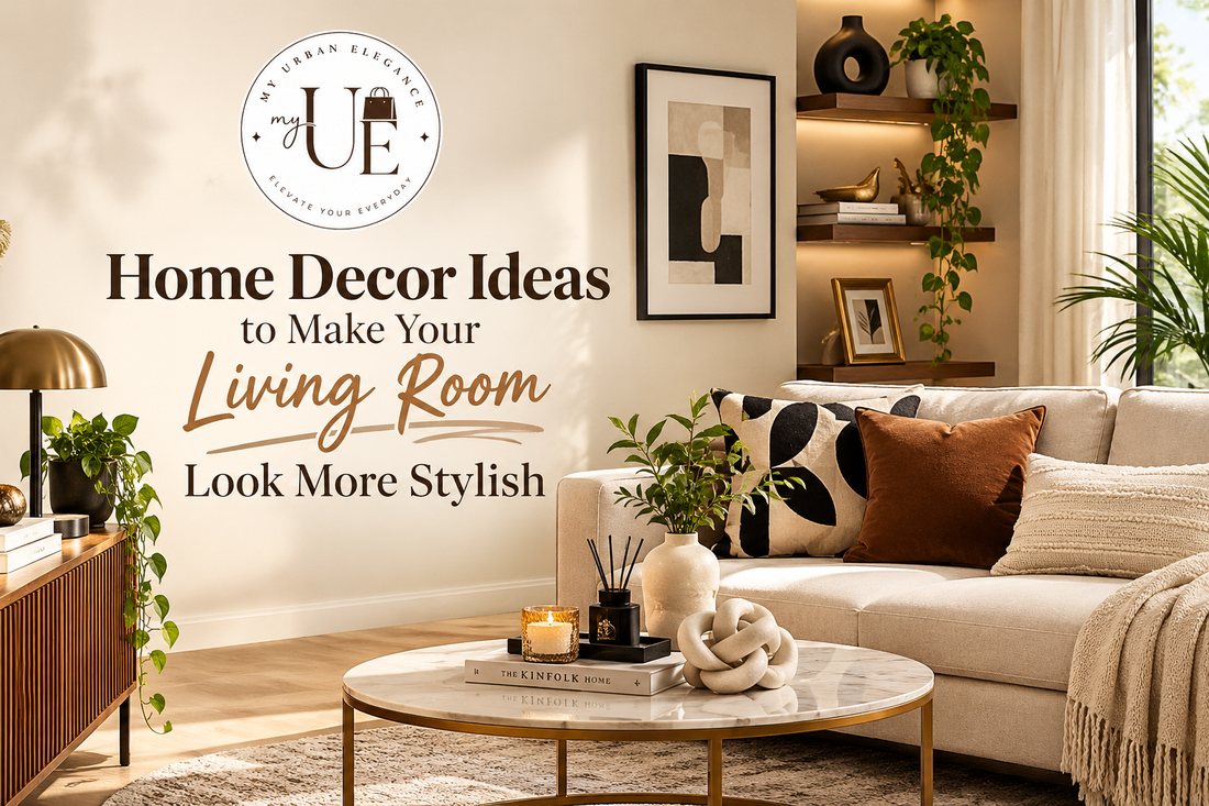 Home Decor Ideas to Make Your Living Room Look More Stylish